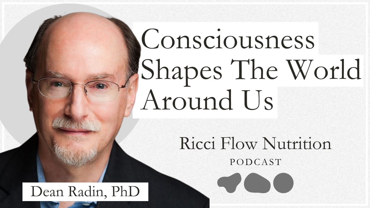 Dean Radin: Quantum Mechanics, Consciousness & Biology | Ricci Flow Nutrition Podcast