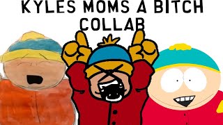 Kyle’s Mom’s a Bitch Collab