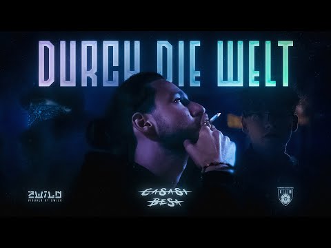 CaSaSi x BeSa - „DURCH DIE WELT“ (prod. by Beataura) [Official 4K Video]