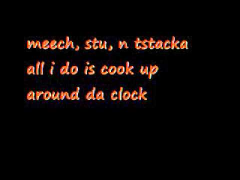 stu, meech, n tstacka - all i do is cook up.wmv