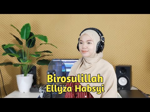 Ellyza Habsyi - Birosulillah Versi Akustik