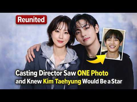 Meeting again, the casting director saw ONE photo and knew Kim Taehyung would be a star.