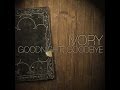 Ivory - Goodnight, Goodbye Full Album