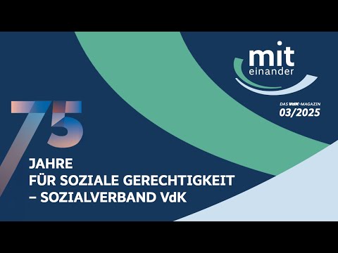 miteinander – Das VdK-Magazin – 03/2025: 75 Jahre für soziale Gerechtigkeit – Sozialverband VdK