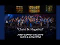 Christ Be Magnified First Baptist Orlando Choir Orchestra