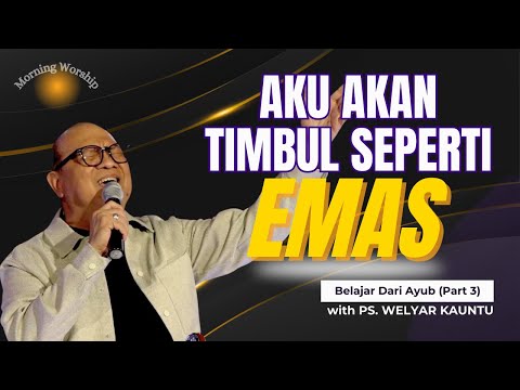 AKU AKAN TIMBUL SEPERTI EMAS || MORNING WORSHIP - 21 MEI 2025