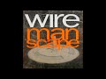 Wire - Life In The Manscape