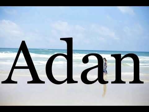How To Pronounce Adan🌈🌈🌈🌈🌈🌈Pronunciation Of Adan