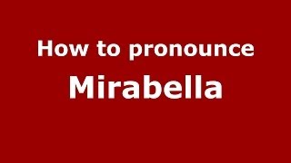 How to pronounce Mirabella