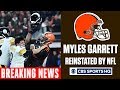 BREAKING: Myles Garrett REINSTATED by the NFL | CBS Sports HQ