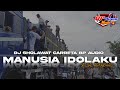 DJ SHOLAWAT CARRETA BP AUDIO MANUSIA IDOLAKU SPESIAL RAMADHAN 2024
