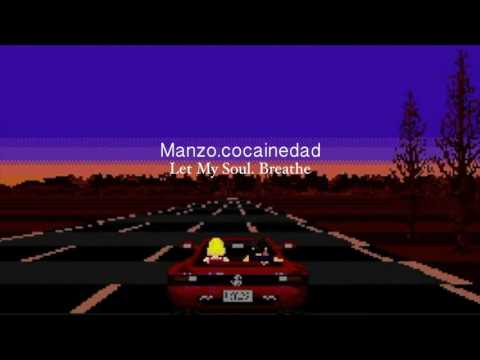 MANZO.cocainedad - Let My Soul. Breathe