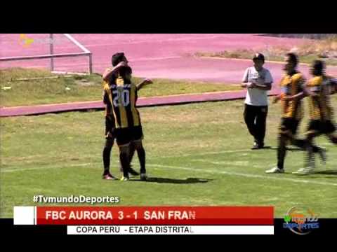 Copa Perú: FBC Aurora 3 - 1 San Francisco  / Cercado / fecha 1 - Tvmundo Deportes 2015