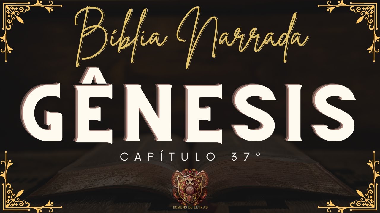 BÍBLIA NARRADA - GÊNESIS | CAPÍTULO 37º - #BIBLIA 037