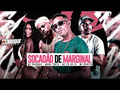 MC CH DA Z.O, MANO TRUTA, MC SAVANAH E MC NENECO - SOCADÃO DE MARGINAL - BREGA FUNK 2023