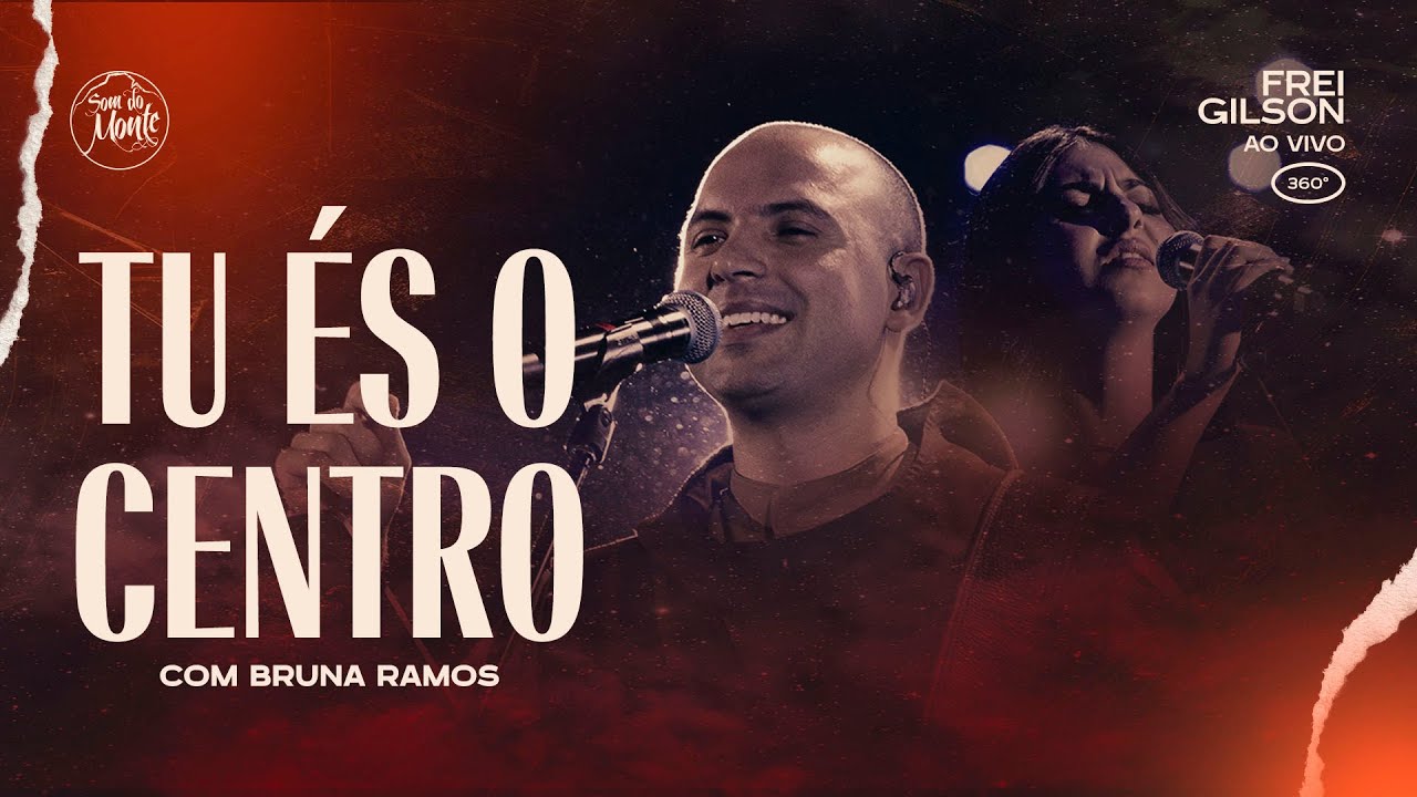 Tu és o centro (com Bruna Ramos) | Frei Gilson ao vivo (360º)