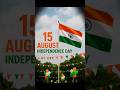 15 August Status Video Happy Independence Day Shorts Shortsfeed Trending Short Whatsappstatus