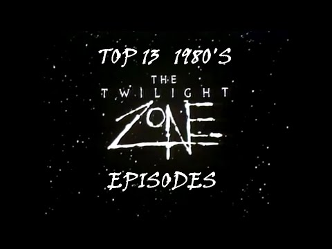 My Top 13 Favorite Episodes of The Twilight Zone (1980's Series)