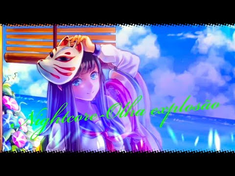 NIGHTCORE-Olha a explosão