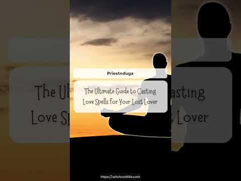 Cast Love Spells to Rekindle the Flame with Your Lost Lover