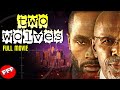 TWO WOLVES | Full CRIME ACTION Movie HD