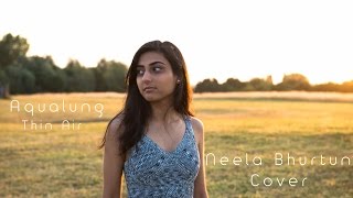 Aqualung &#39;Thin Air&#39; - Neela Bhurtun Cover
