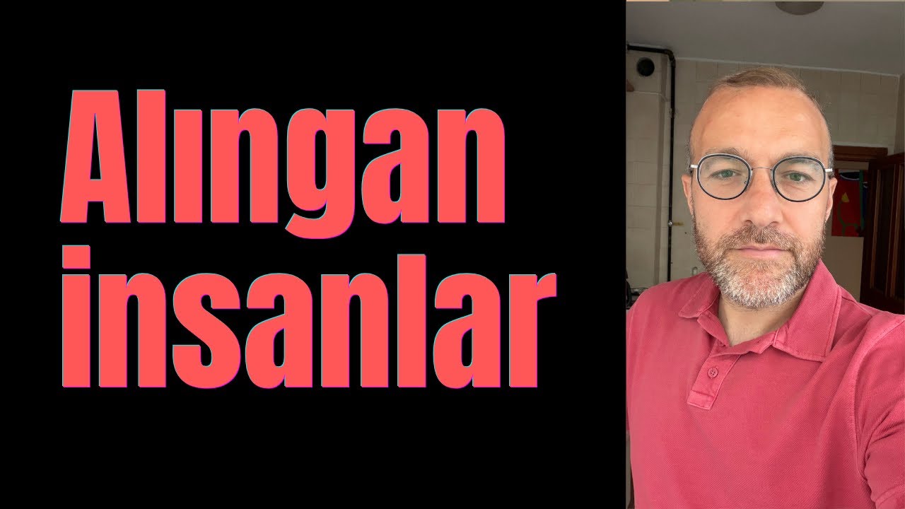 Alınganlık ve darılganlık üzerine 
