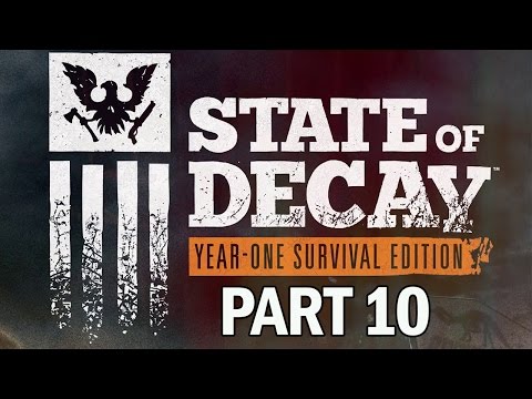 State of Decay: Year One Survival Edition Walkthrough Part 10 - XB1 Gameplay