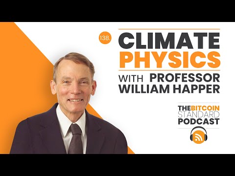 138. Climate physics w/ Professor William Happer