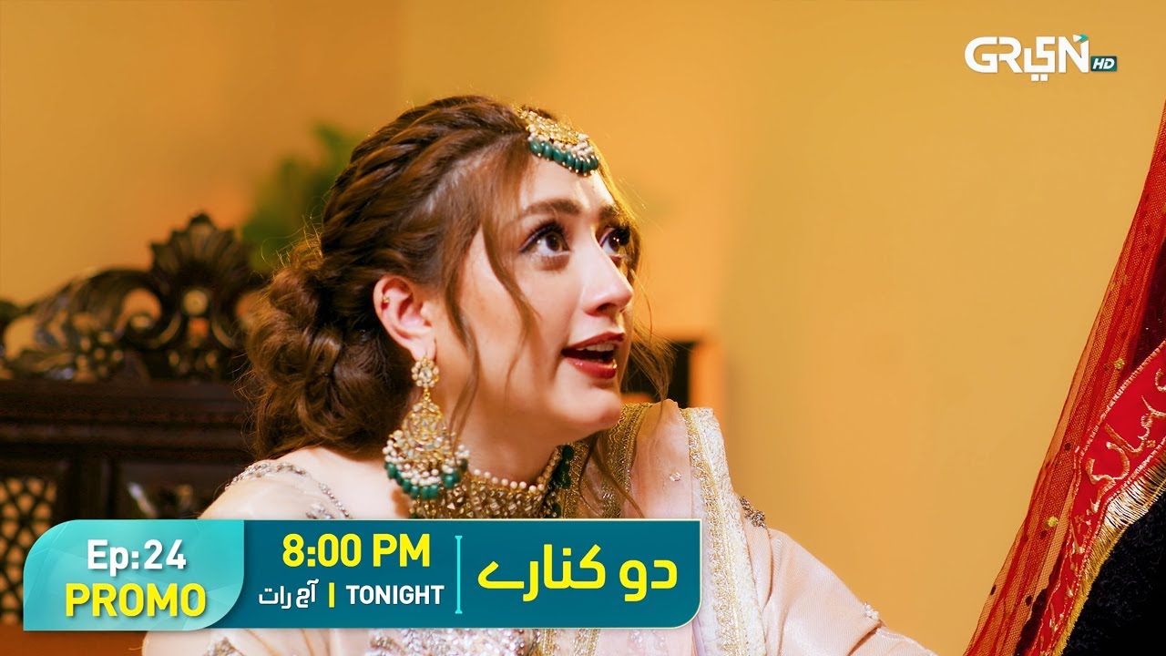 Do Kinaray - Episode 24 Promo | Tonight at 8:00 PM | Momina Iqbal - Junaid Khan | Green TV