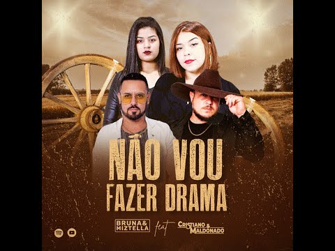 Não Vou Fazer Drama - Bruna e Miztella