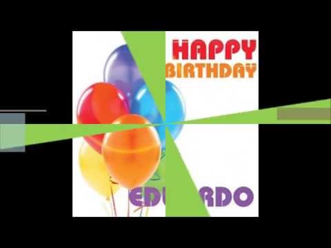 Happy Birthday Eduardo