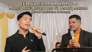 Download lagu MAI MOMANG 🎶 | Betrand Peto Ft Hendriq Malsaho (Live di Pernikahan Kakaknya) FULL VIDEO | mp3