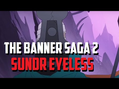 The Banner Saga 2 - How to Defeat Sundr Eyeless - Secret Caves