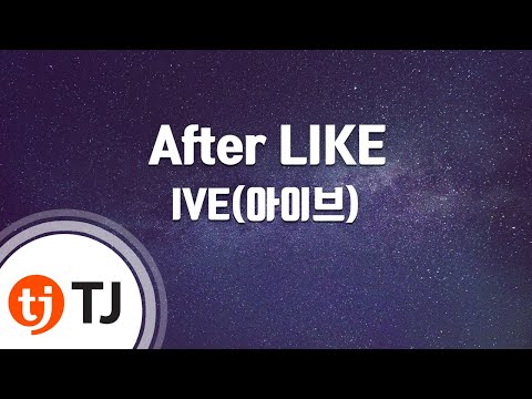 [TJ노래방] After LIKE - IVE(아이브) / TJ Karaoke