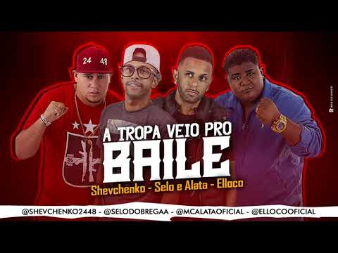 MC SHEVCHENKO E ELLOCO E SELO E ALATA - A TROPA VEIO PRO BAILE - MÚSICA NOVA - SEM VINHETA