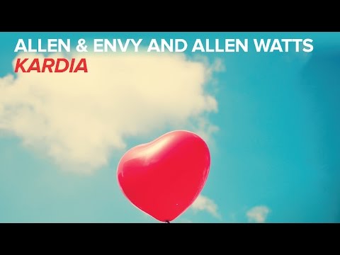 Allen & Envy and Allen Watts - Kardia (Original Mix)