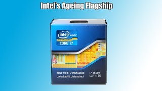 Video thumbnail for A look back at the i7 2600K by RandomGaminginHD
