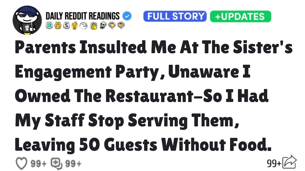 Parents Insulted Me At The Sister's Engagement Party, Unaware I Owned The Restaurant-So I Had Staff