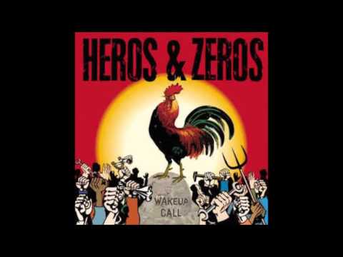 Heros & Zeros - Wakeup Call (Full Album)