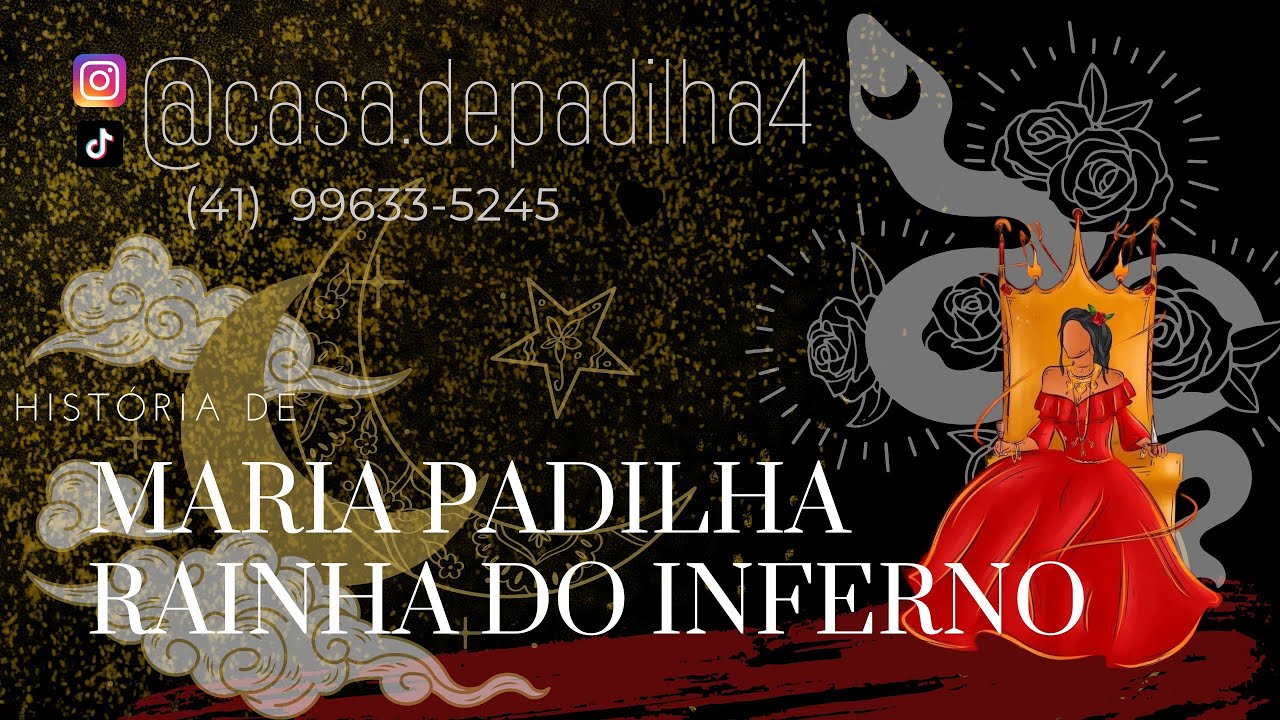 Maria Padilha Rainha do Inferno