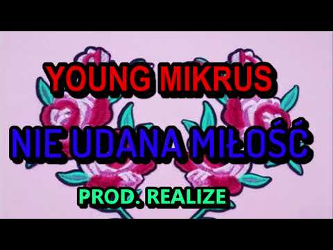 Young MikruS - Nie Udana Miłość (prod. Realize)