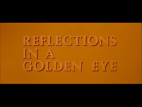Reflections In a Golden Eye (1967) - Main Title & Prolugue & Ending Card "Titles" - (WB. -SA - 1967)