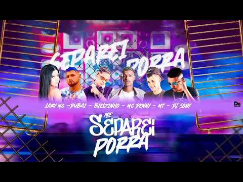 BIELZINHO, MC DENNY, MT, DUBAI, LARY MC & SONY NO BEAT - ME SEPAREI PORRA