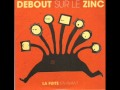 Debout sur le zinc - La fuite en avant 03 - Oublie ...