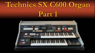 Video thumbnail for The Technics C600 organ - Part 1 - by Auronoxe by auronoxe