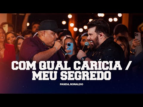 Panda, Ronaldo - Com Qual Carícia / Meu Segredo [ Panda sem Moderação 2 ]