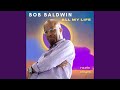 All My Life (Radio) - Bob Baldwin - Topic All My Life (Radio)