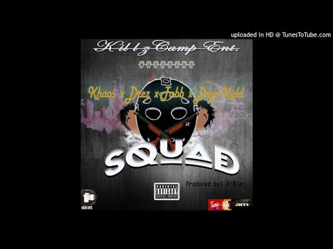 Khaos x Drez x Tabb x Dope Khidd - SQUAD (NEW MUSIC 2017)