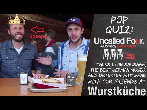 Wurstküche and Uncalled Four pop quiz!